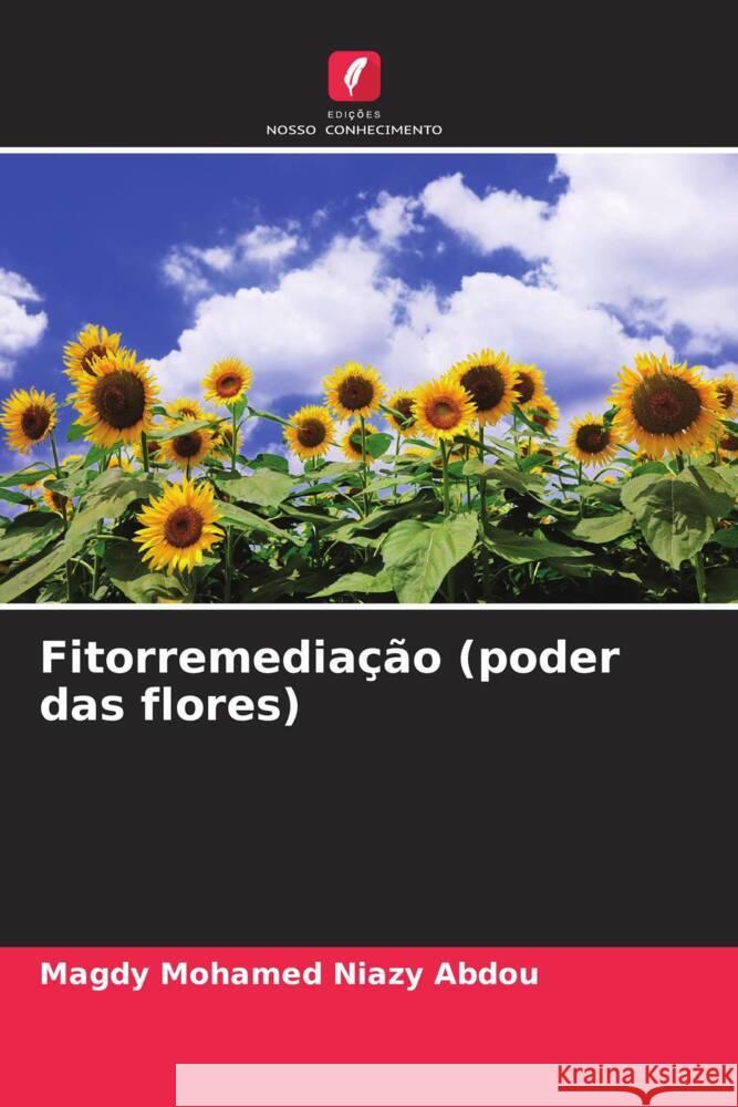 Fitorremediação (poder das flores) Niazy Abdou, Magdy Mohamed 9786207123551