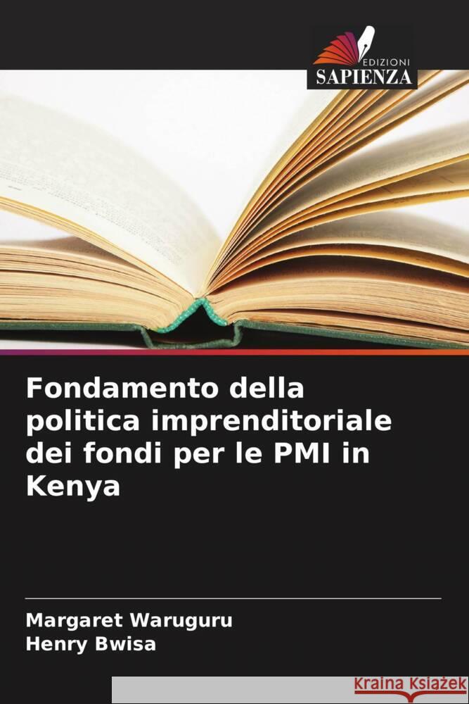 Fondamento della politica imprenditoriale dei fondi per le PMI in Kenya Waruguru, Margaret, Bwisa, Henry 9786207123889