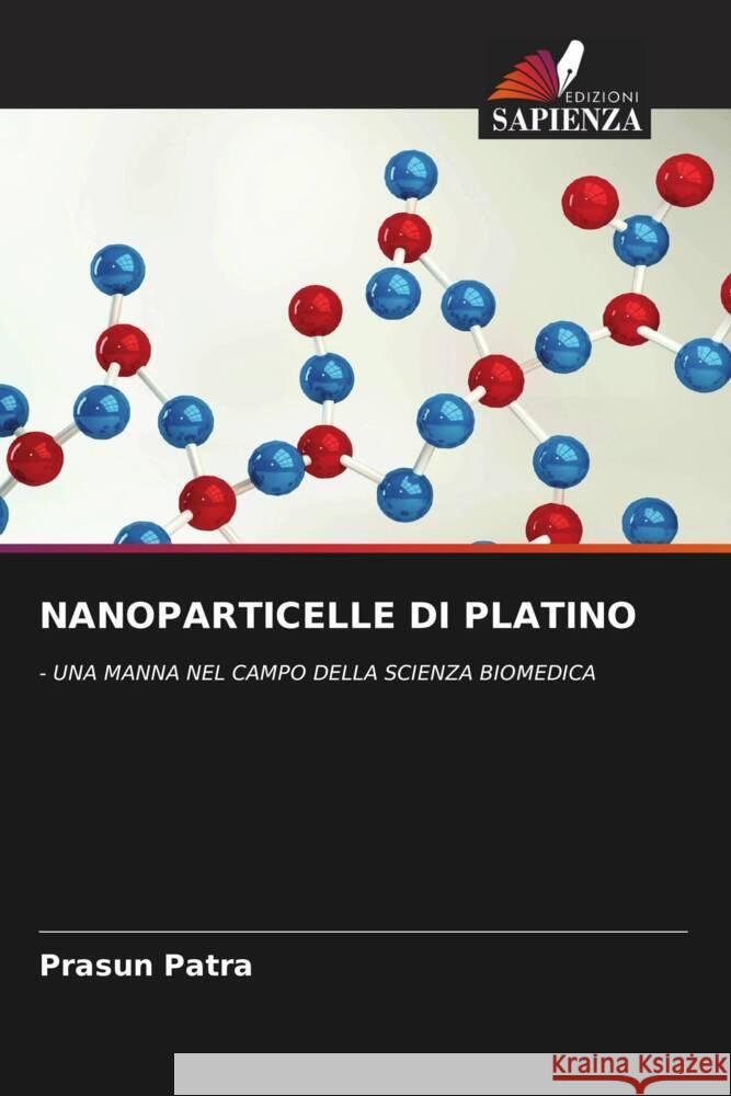 NANOPARTICELLE DI PLATINO Patra, Prasun 9786207124480