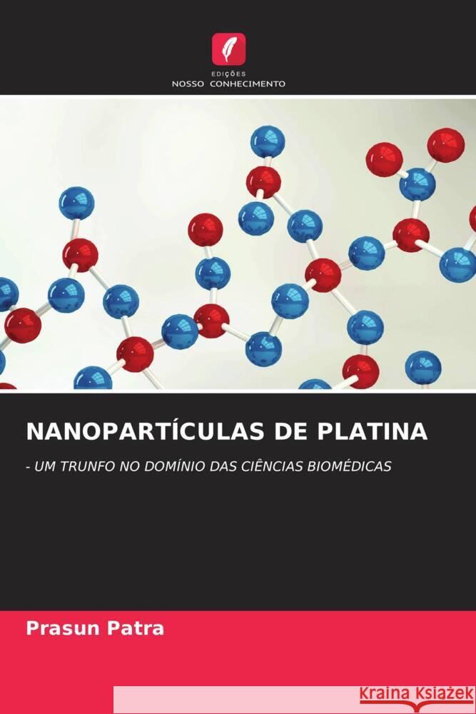 NANOPARTÍCULAS DE PLATINA Patra, Prasun 9786207124497