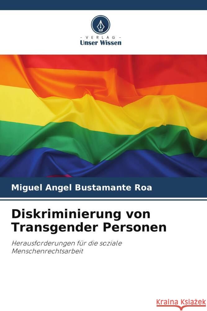 Diskriminierung von Transgender Personen Bustamante Roa, Miguel Angel 9786207124510