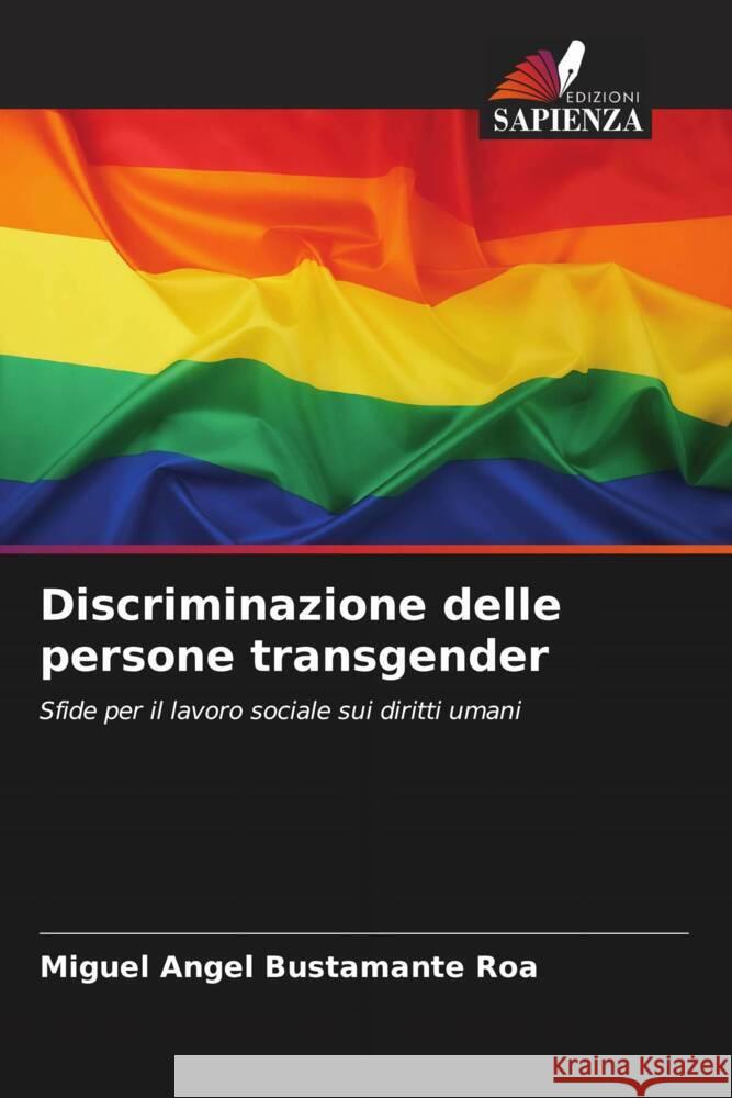 Discriminazione delle persone transgender Bustamante Roa, Miguel Angel 9786207124565