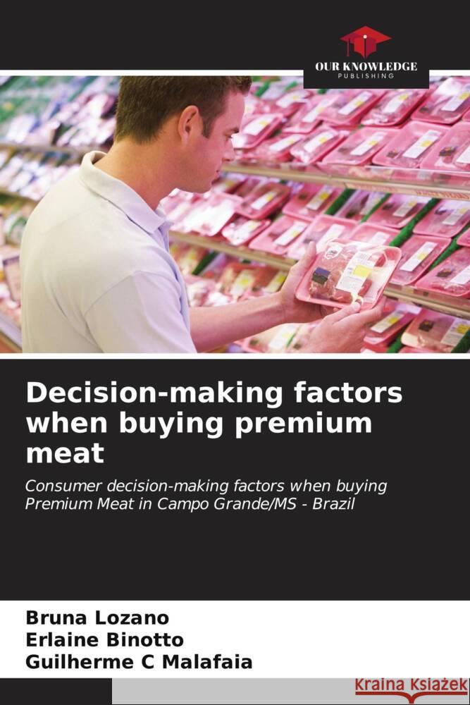 Decision-making factors when buying premium meat Bruna Lozano Erlaine Binotto Guilherme C 9786207125845