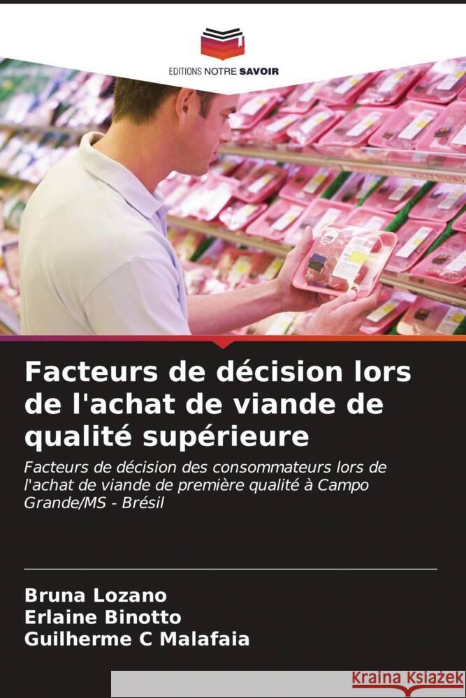 Facteurs de d?cision lors de l'achat de viande de qualit? sup?rieure Bruna Lozano Erlaine Binotto Guilherme C 9786207125869