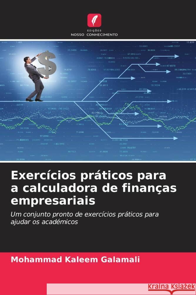 Exercícios práticos para a calculadora de finanças empresariais Galamali, Mohammad Kaleem 9786207126231 Edições Nosso Conhecimento