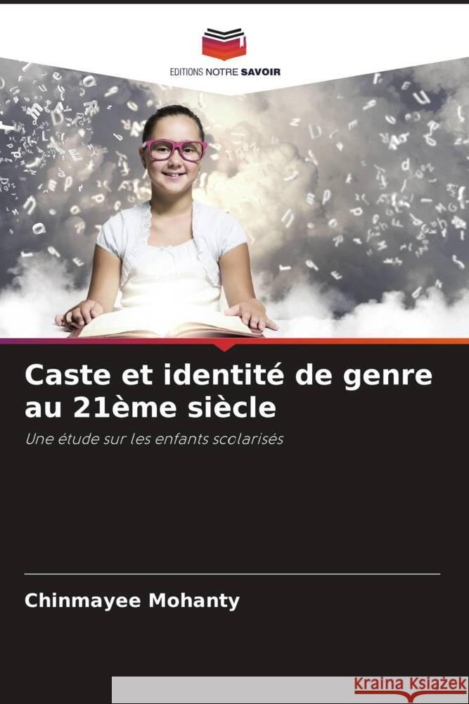 Caste et identité de genre au 21ème siècle Mohanty, Chinmayee 9786207127337