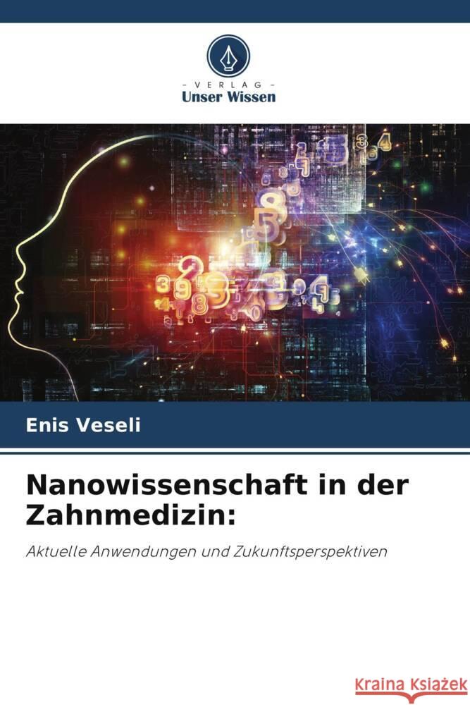 Nanowissenschaft in der Zahnmedizin: Veseli, Enis 9786207127405