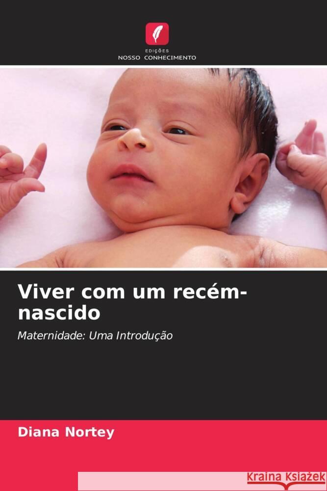 Viver com um recém-nascido Nortey, Diana 9786207127979