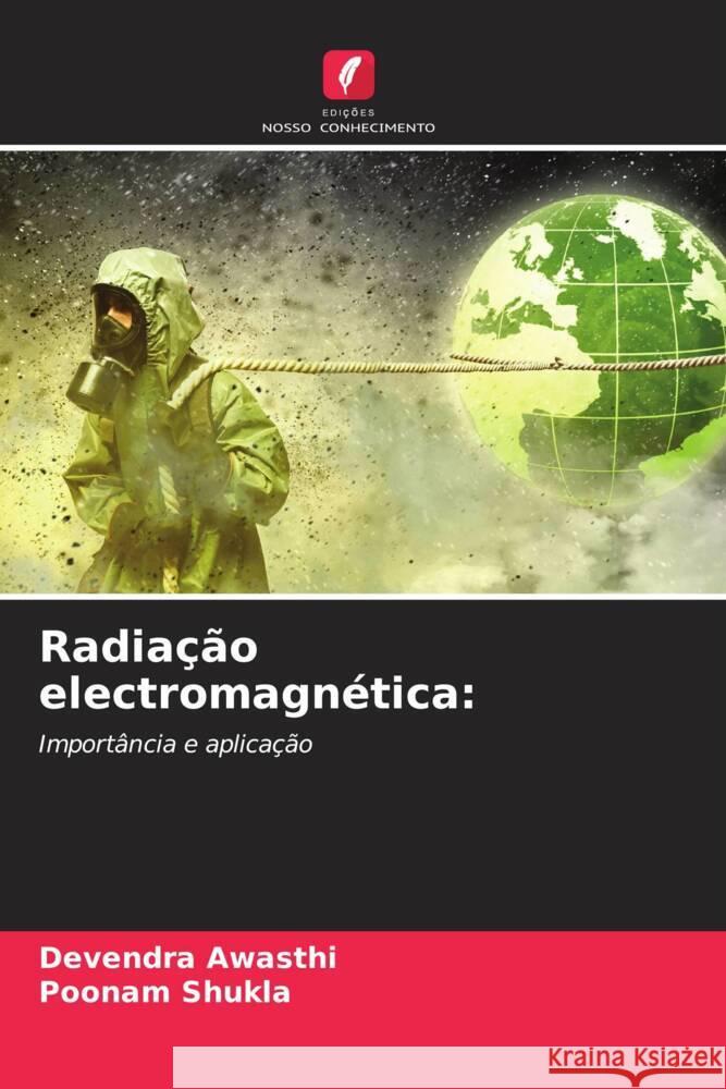 Radiação electromagnética: Awasthi, Devendra, Shukla, Poonam 9786207128099