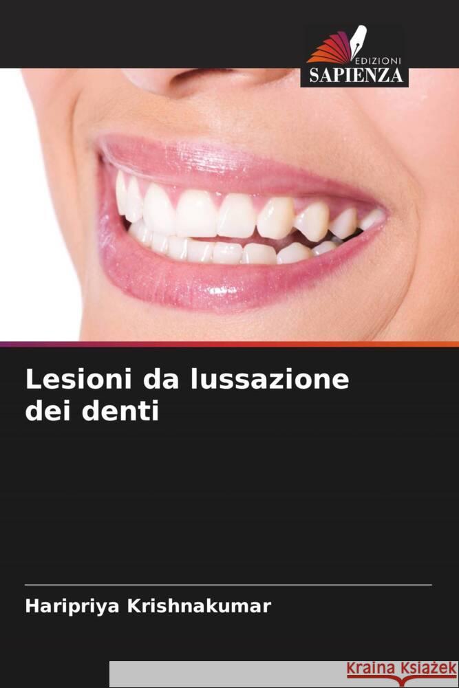 Lesioni da lussazione dei denti KRISHNAKUMAR, HARIPRIYA 9786207128501