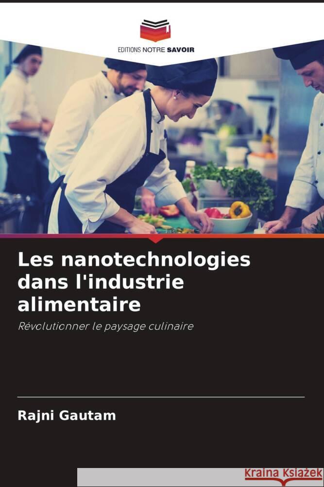 Les nanotechnologies dans l'industrie alimentaire Rajni Gautam 9786207128846