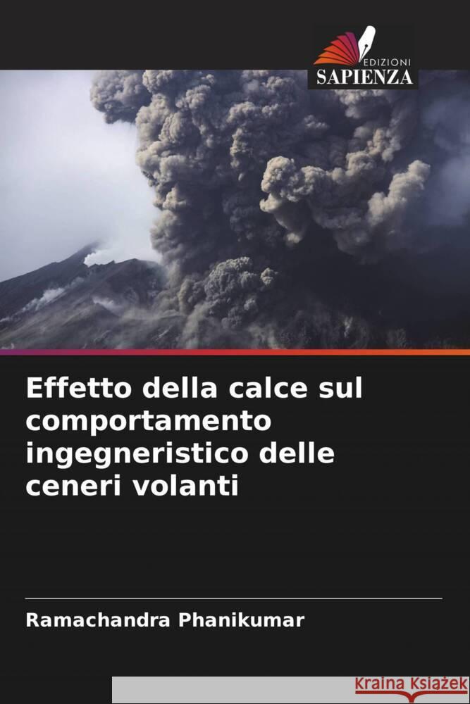 Effetto della calce sul comportamento ingegneristico delle ceneri volanti Phanikumar, Ramachandra 9786207129249