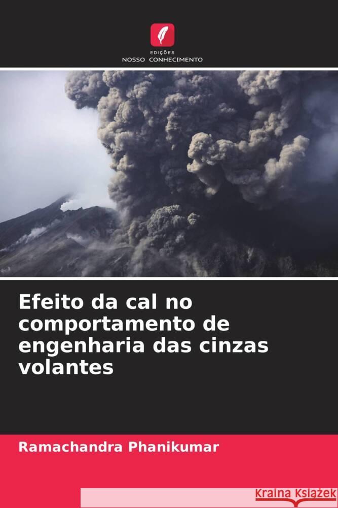 Efeito da cal no comportamento de engenharia das cinzas volantes Phanikumar, Ramachandra 9786207129256