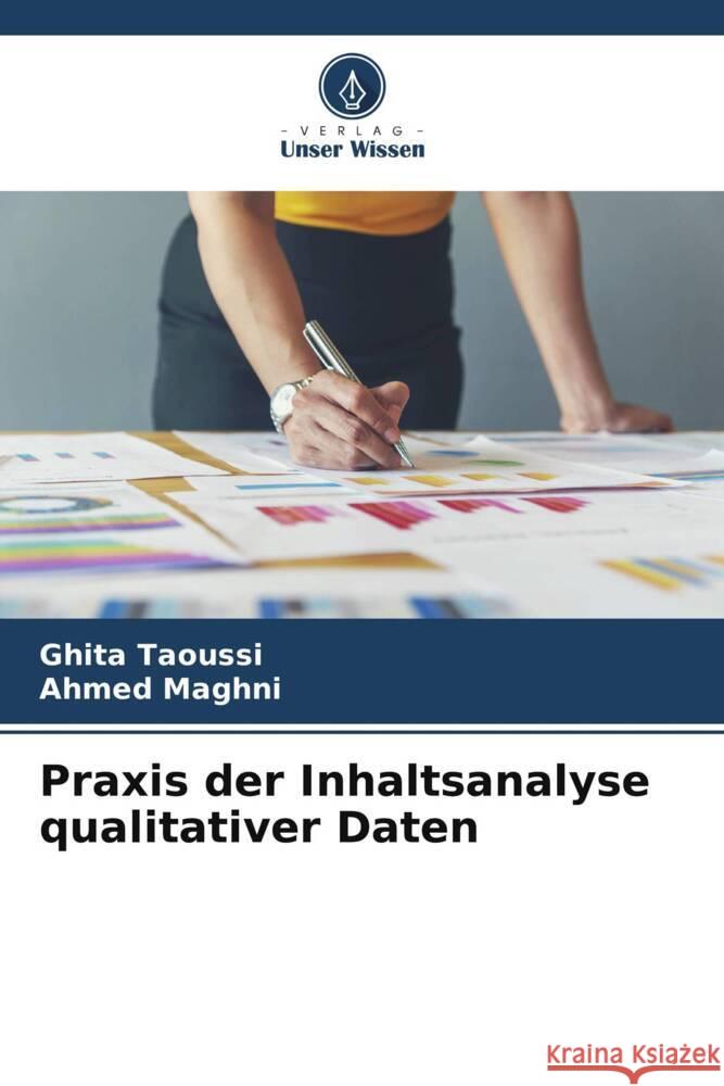 Praxis der Inhaltsanalyse qualitativer Daten TAOUSSI, Ghita, MAGHNI, Ahmed 9786207129799 Verlag Unser Wissen