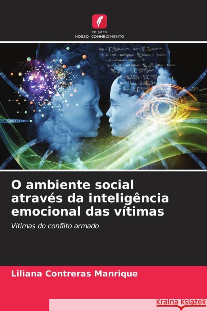 O ambiente social através da inteligência emocional das vítimas Contreras Manrique, Liliana 9786207131709