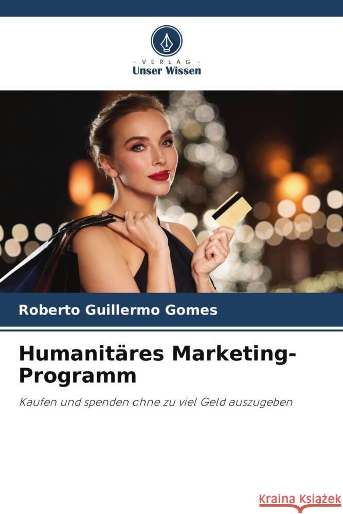 Humanit?res Marketing-Programm Roberto Guillermo Gomes 9786207132072 Verlag Unser Wissen