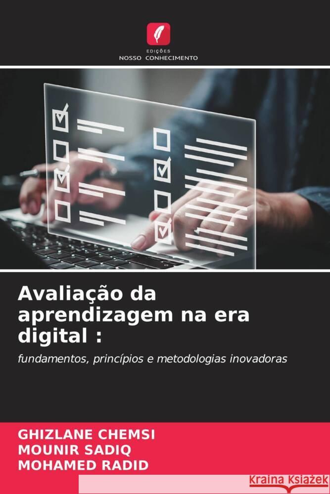 Avalia??o da aprendizagem na era digital Ghizlane Chemsi Mounir Sadiq Mohamed Radid 9786207132232