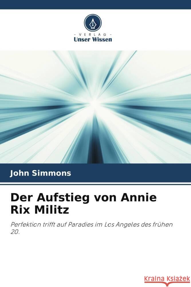 Der Aufstieg von Annie Rix Militz John Simmons 9786207133741