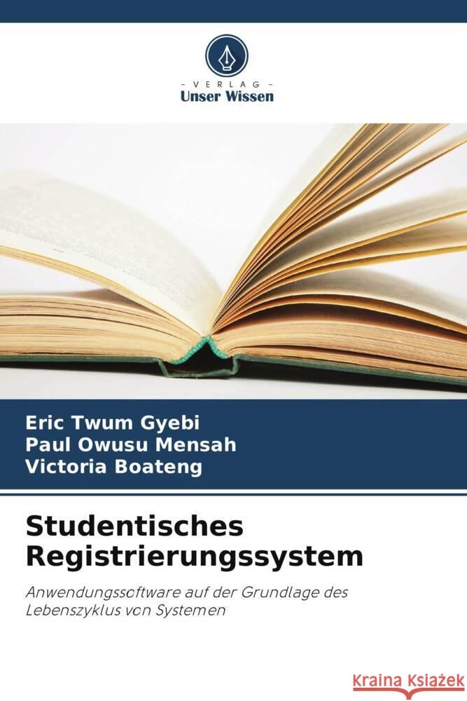 Studentisches Registrierungssystem Eric Twu Paul Owus Victoria Boateng 9786207133987