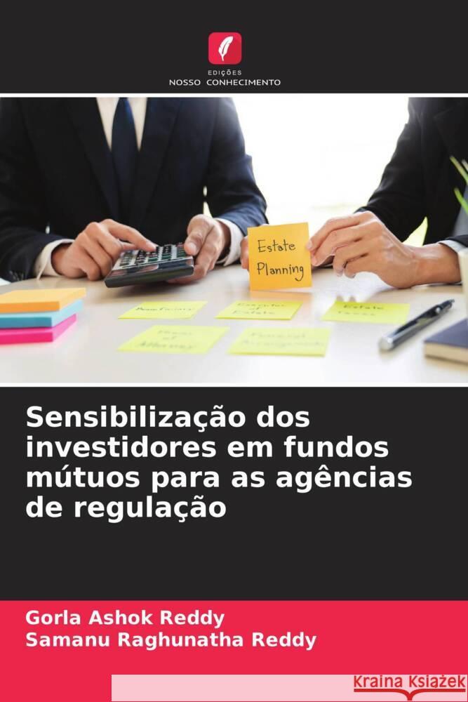 Sensibiliza??o dos investidores em fundos m?tuos para as ag?ncias de regula??o Gorla Asho Samanu Raghunath 9786207134687 Edicoes Nosso Conhecimento