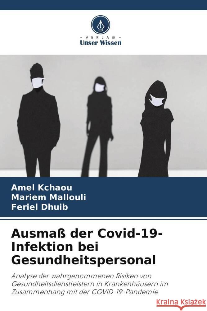 Ausma? der Covid-19-Infektion bei Gesundheitspersonal Amel Kchaou Mariem Mallouli Feriel Dhuib 9786207134724