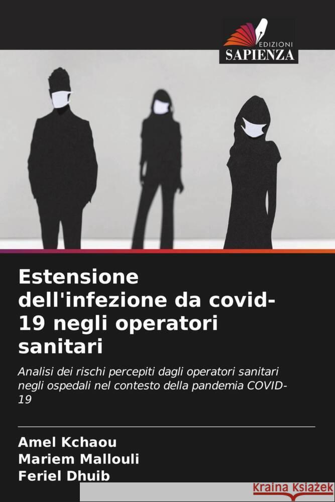 Estensione dell'infezione da covid-19 negli operatori sanitari Amel Kchaou Mariem Mallouli Feriel Dhuib 9786207134755