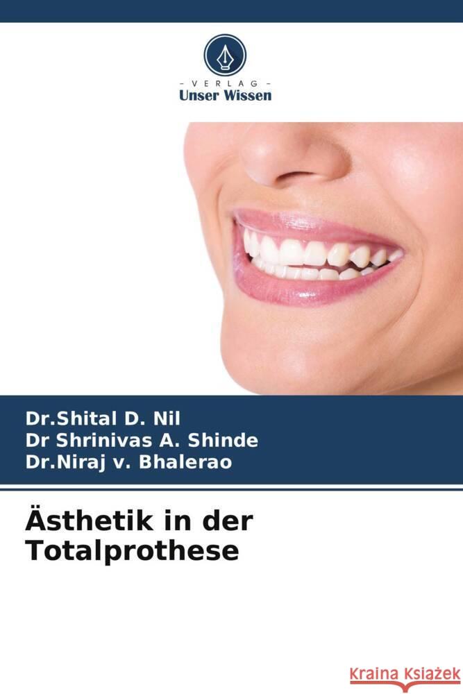 ?sthetik in der Totalprothese Dr Shital D. Nil Shrinivas A. Shinde Dr Niraj V. Bhalerao 9786207134915