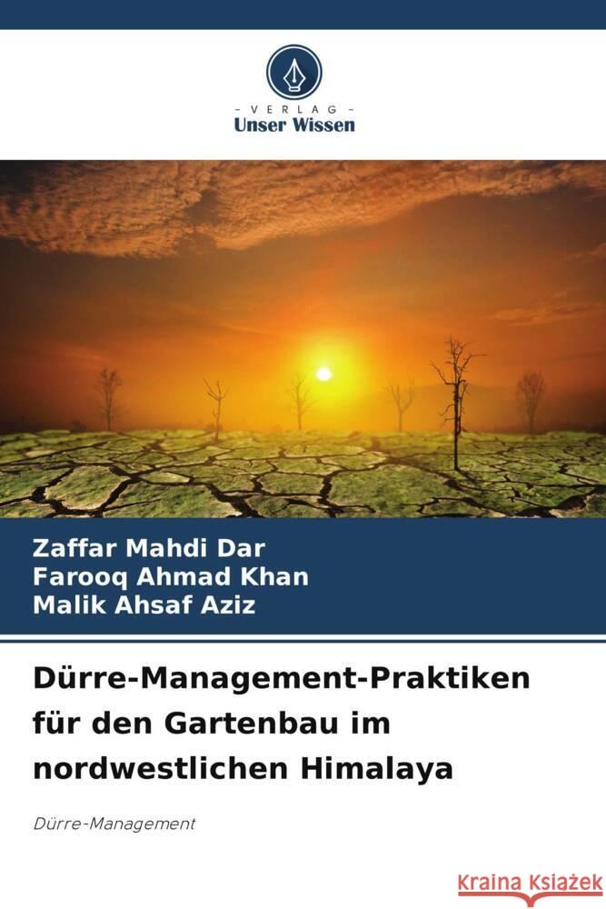 D?rre-Management-Praktiken f?r den Gartenbau im nordwestlichen Himalaya Zaffar Mahdi Dar Farooq Ahmad Khan Malik Ahsaf Aziz 9786207135141