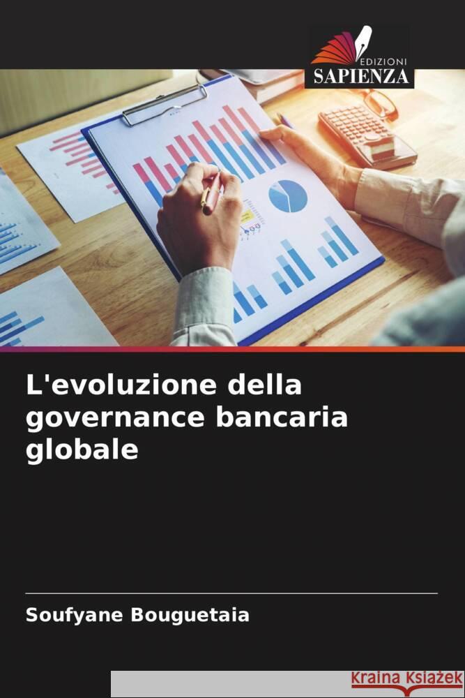 L'evoluzione della governance bancaria globale Soufyane Bouguetaia 9786207135851