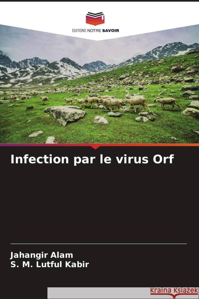 Infection par le virus Orf Jahangir Alam S. M. Lutful Kabir 9786207136698 Editions Notre Savoir