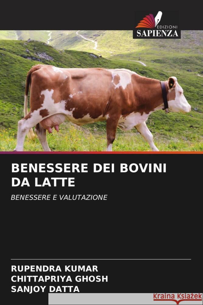 Benessere Dei Bovini Da Latte Rupendra Kumar Chittapriya Ghosh Sanjoy Datta 9786207136919