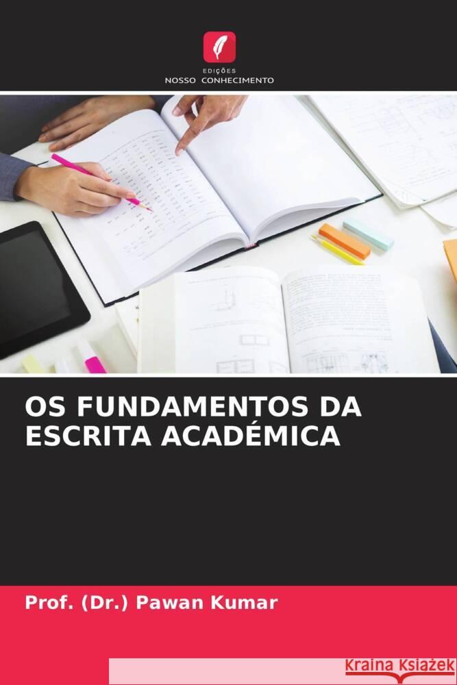 OS Fundamentos Da Escrita Acad?mica Prof (Dr ). Pawan Kumar 9786207138050 Edicoes Nosso Conhecimento