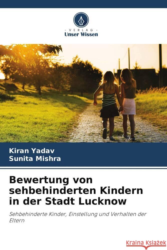 Bewertung von sehbehinderten Kindern in der Stadt Lucknow Kiran Yadav Sunita Mishra 9786207138333