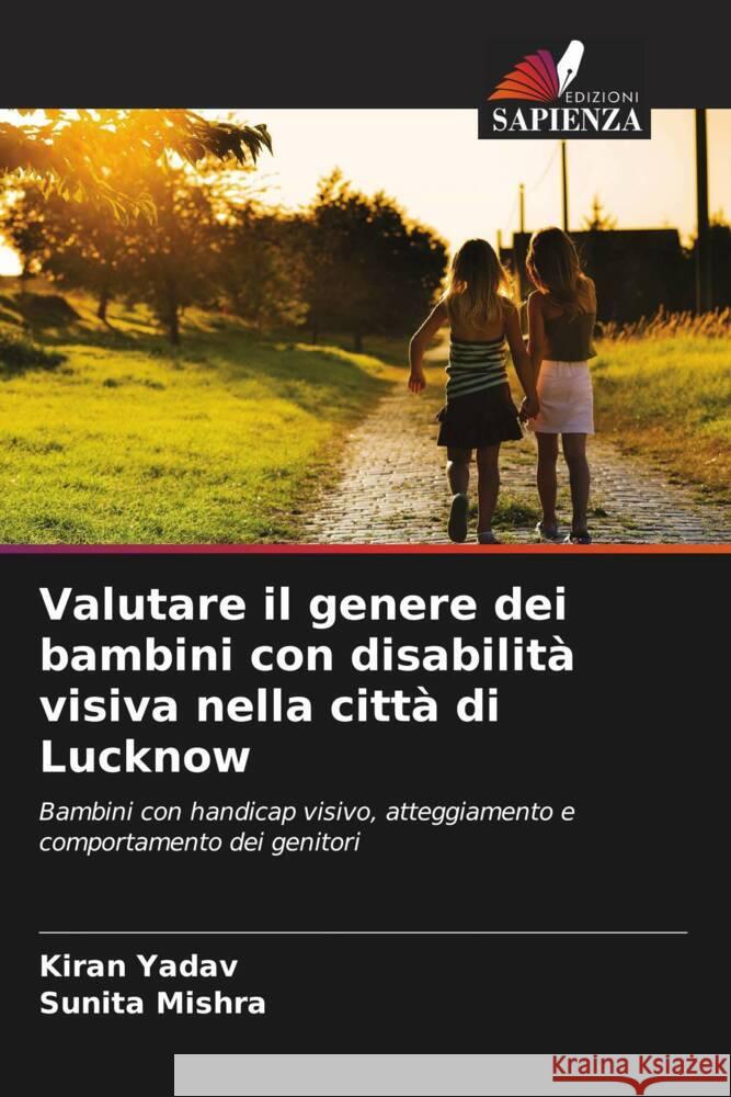 Valutare il genere dei bambini con disabilit? visiva nella citt? di Lucknow Kiran Yadav Sunita Mishra 9786207138371