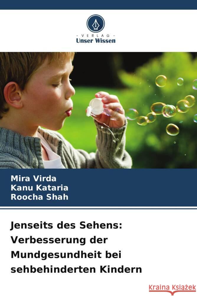 Jenseits des Sehens: Verbesserung der Mundgesundheit bei sehbehinderten Kindern Mira Virda Kanu Kataria Roocha Shah 9786207139255