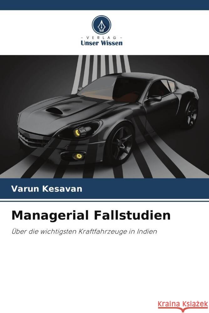 Managerial Fallstudien Varun Kesavan 9786207139538 Verlag Unser Wissen