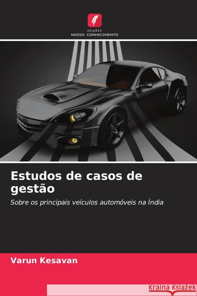 Estudos de casos de gest?o Varun Kesavan 9786207139569 Edicoes Nosso Conhecimento