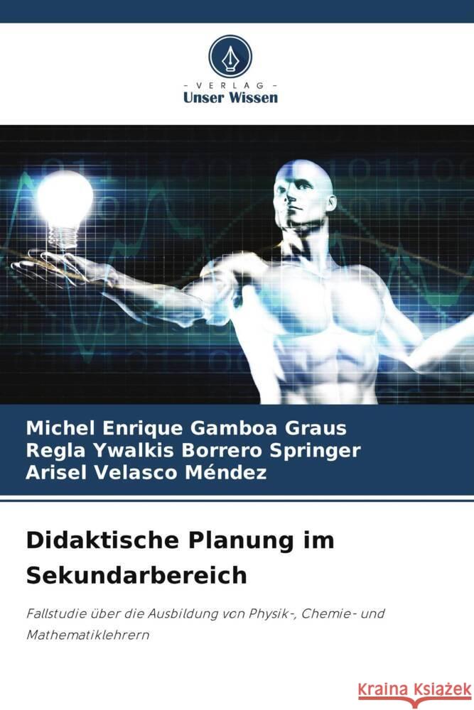 Didaktische Planung im Sekundarbereich Michel Enrique Gambo Regla Ywalkis Borrer Arisel Velasc 9786207139767 Verlag Unser Wissen