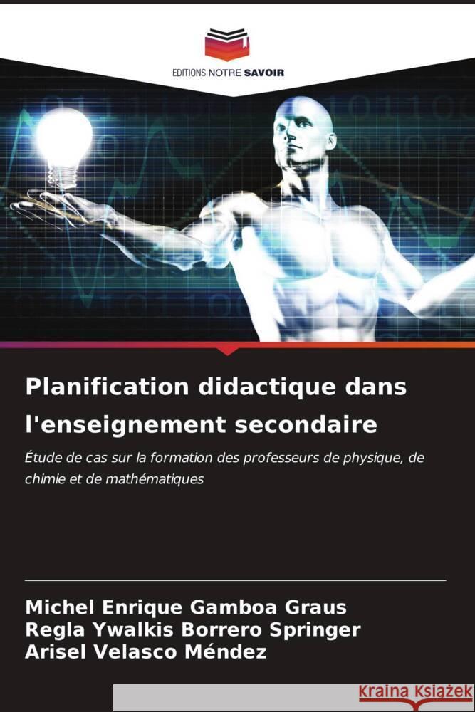 Planification didactique dans l'enseignement secondaire Michel Enrique Gambo Regla Ywalkis Borrer Arisel Velasc 9786207139835 Editions Notre Savoir