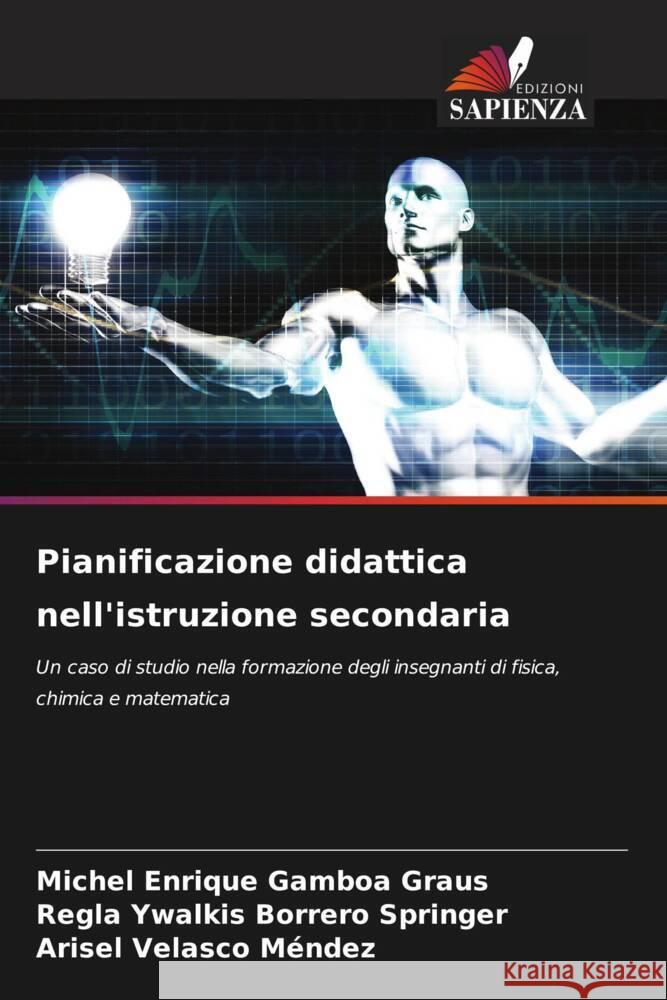 Pianificazione didattica nell'istruzione secondaria Michel Enrique Gambo Regla Ywalkis Borrer Arisel Velasc 9786207139859 Edizioni Sapienza