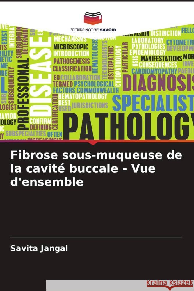 Fibrose sous-muqueuse de la cavit? buccale - Vue d'ensemble Savita Jangal 9786207140688