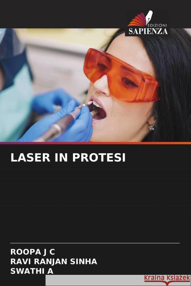 Laser in Protesi Roopa J. C Ravi Ranjan Sinha Swathi A 9786207140879