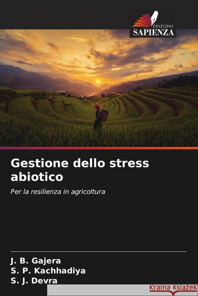 Gestione dello stress abiotico J. B. Gajera S. P. Kachhadiya S. J. Devra 9786207141241