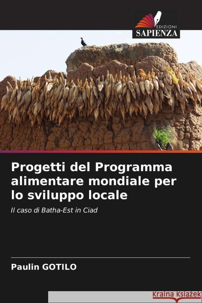 Progetti del Programma alimentare mondiale per lo sviluppo locale Paulin Gotilo 9786207142194