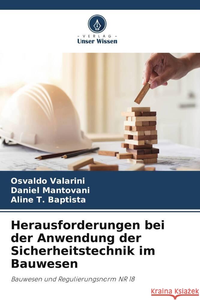 Herausforderungen bei der Anwendung der Sicherheitstechnik im Bauwesen Osvaldo Valarini Daniel Mantovani Aline T 9786207142644 Verlag Unser Wissen