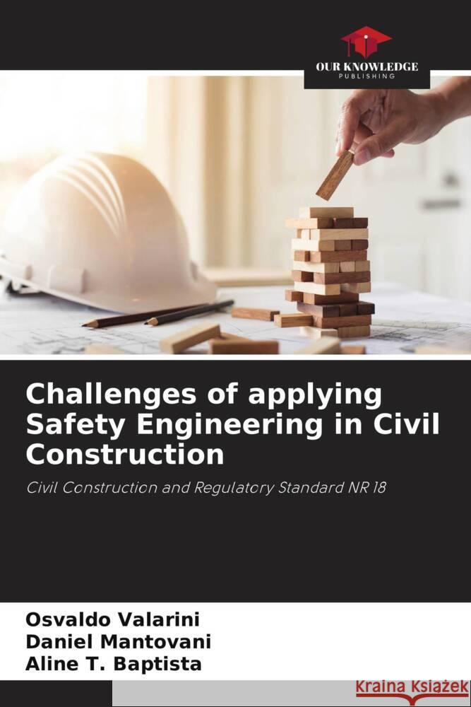 Challenges of applying Safety Engineering in Civil Construction Osvaldo Valarini Daniel Mantovani Aline T 9786207142651