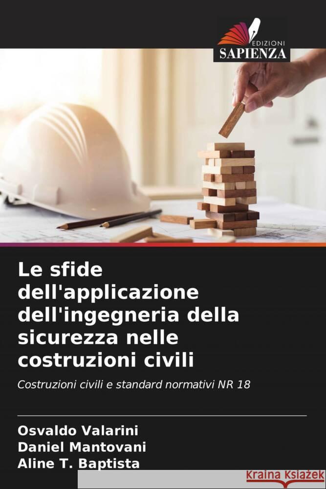 Le sfide dell'applicazione dell'ingegneria della sicurezza nelle costruzioni civili Osvaldo Valarini Daniel Mantovani Aline T 9786207142682 Edizioni Sapienza