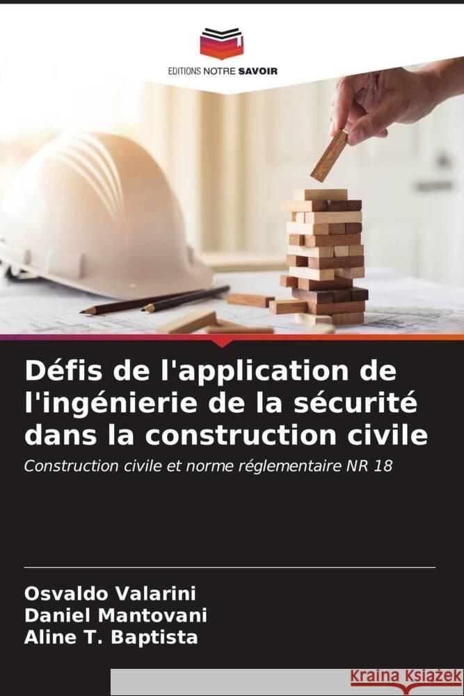 D?fis de l'application de l'ing?nierie de la s?curit? dans la construction civile Osvaldo Valarini Daniel Mantovani Aline T 9786207142699