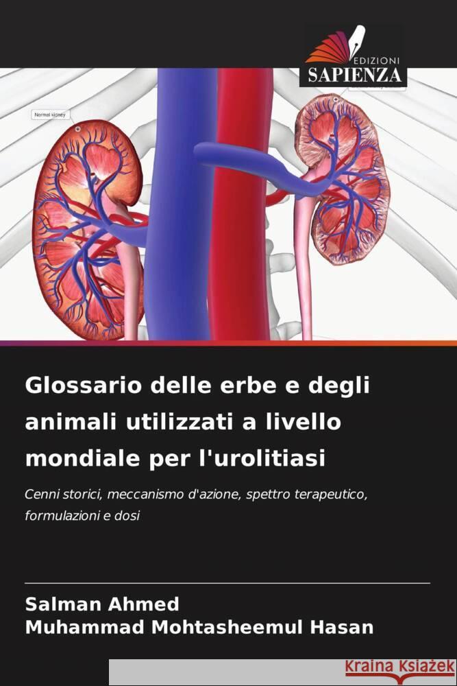 Glossario delle erbe e degli animali utilizzati a livello mondiale per l'urolitiasi Salman Ahmed Muhammad Mohtasheemul Hasan 9786207144877 Edizioni Sapienza