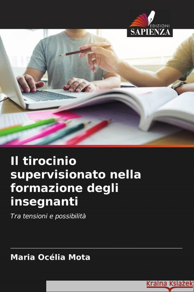 Il tirocinio supervisionato nella formazione degli insegnanti Maria Oc?lia Mota 9786207145218 Edizioni Sapienza